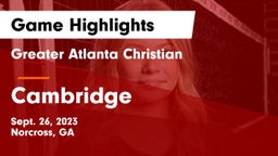 Greater Atlanta Christian  vs Cambridge  Game Highlights - Sept. 26, 2023