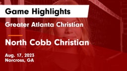 Greater Atlanta Christian  vs North Cobb Christian  Game Highlights - Aug. 17, 2023