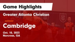 Greater Atlanta Christian  vs Cambridge Game Highlights - Oct. 10, 2023