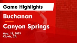 Buchanan  vs Canyon Springs  Game Highlights - Aug. 18, 2023