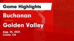 Buchanan  vs Golden Valley Game Highlights - Aug. 25, 2023