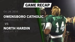 Recap: Owensboro Catholic  vs. North Hardin  2016