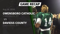 Recap: Owensboro Catholic  vs. Daviess County  2016