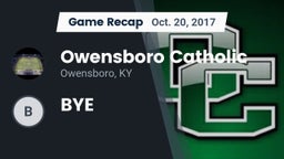 Recap: Owensboro Catholic  vs. BYE 2017