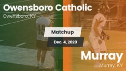 Matchup: Owensboro Catholic vs. Murray  2020