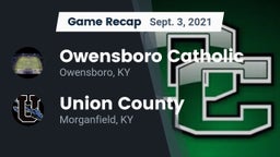 Recap: Owensboro Catholic  vs. Union County  2021