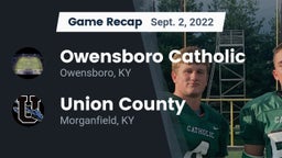 Recap: Owensboro Catholic  vs. Union County  2022