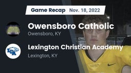 Recap: Owensboro Catholic  vs. Lexington Christian Academy 2022
