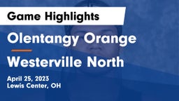 Olentangy Orange  vs Westerville North  Game Highlights - April 25, 2023