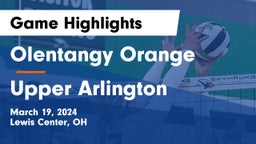 Olentangy Orange  vs Upper Arlington  Game Highlights - March 19, 2024