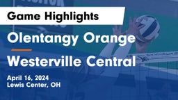 Olentangy Orange  vs Westerville Central  Game Highlights - April 16, 2024