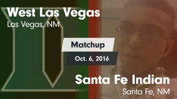 Matchup: West Las Vegas vs. Santa Fe Indian  2016