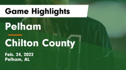 Pelham  vs Chilton County  Game Highlights - Feb. 24, 2022