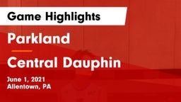 Parkland  vs Central Dauphin  Game Highlights - June 1, 2021