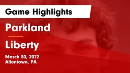 Parkland  vs Liberty  Game Highlights - March 30, 2022