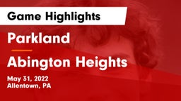 Parkland  vs Abington Heights  Game Highlights - May 31, 2022