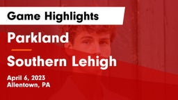 Parkland  vs Southern Lehigh  Game Highlights - April 6, 2023