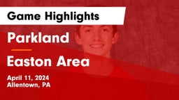 Parkland  vs Easton Area  Game Highlights - April 11, 2024