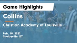 Collins  vs Christian Academy of Louisville Game Highlights - Feb. 18, 2022