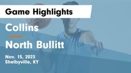 Collins  vs North Bullitt  Game Highlights - Nov. 15, 2023