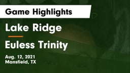 Lake Ridge  vs Euless Trinity Game Highlights - Aug. 12, 2021