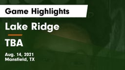 Lake Ridge  vs TBA Game Highlights - Aug. 14, 2021