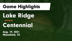 Lake Ridge  vs Centennial  Game Highlights - Aug. 19, 2021