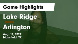 Lake Ridge  vs Arlington  Game Highlights - Aug. 11, 2023