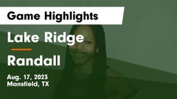Lake Ridge  vs Randall  Game Highlights - Aug. 17, 2023