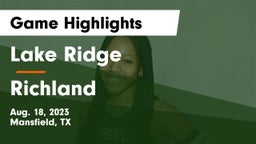 Lake Ridge  vs Richland  Game Highlights - Aug. 18, 2023