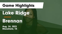 Lake Ridge  vs Brennan  Game Highlights - Aug. 24, 2023