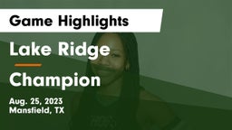 Lake Ridge  vs Champion  Game Highlights - Aug. 25, 2023