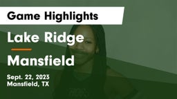 Lake Ridge  vs Mansfield  Game Highlights - Sept. 22, 2023