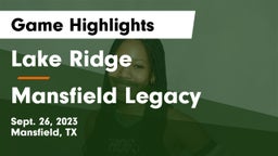 Lake Ridge  vs Mansfield Legacy  Game Highlights - Sept. 26, 2023