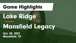 Lake Ridge  vs Mansfield Legacy  Game Highlights - Oct. 20, 2023