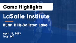 LaSalle Institute  vs Burnt Hills-Ballston Lake  Game Highlights - April 15, 2023