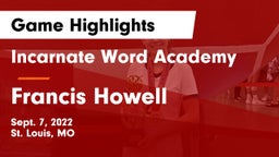 Incarnate Word Academy vs Francis Howell  Game Highlights - Sept. 7, 2022