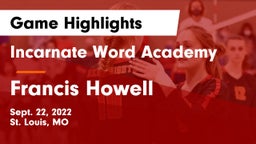 Incarnate Word Academy vs Francis Howell  Game Highlights - Sept. 22, 2022