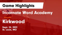 Incarnate Word Academy vs Kirkwood  Game Highlights - Sept. 24, 2022