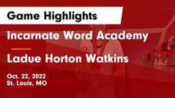 Incarnate Word Academy vs Ladue Horton Watkins  Game Highlights - Oct. 22, 2022