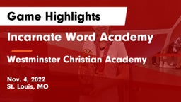 Incarnate Word Academy vs Westminster Christian Academy Game Highlights - Nov. 4, 2022
