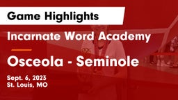 Incarnate Word Academy vs Osceola  - Seminole Game Highlights - Sept. 6, 2023