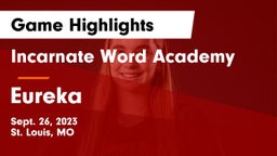Incarnate Word Academy vs Eureka  Game Highlights - Sept. 26, 2023