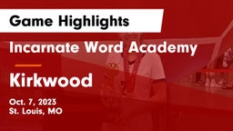Incarnate Word Academy vs Kirkwood  Game Highlights - Oct. 7, 2023