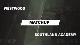 Matchup: Westwood vs. Southland Academy  2016