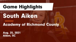South Aiken  vs Academy of Richmond County  Game Highlights - Aug. 25, 2021