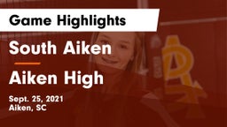 South Aiken  vs Aiken High Game Highlights - Sept. 25, 2021
