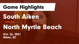 South Aiken  vs North Myrtle Beach  Game Highlights - Oct. 26, 2021