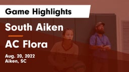 South Aiken  vs AC Flora  Game Highlights - Aug. 20, 2022