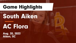 South Aiken  vs AC Flora  Game Highlights - Aug. 20, 2022